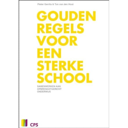 Gouden Regels Voor Een Sterke School - Pieter Gerrits