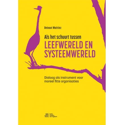 Als Het Schuurt Tussen Leefwereld En Systeemwereld - Reinout Woittiez