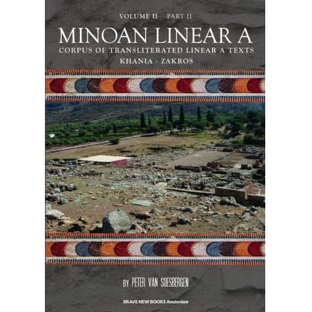 Minoan Linear A, Volume Ii, Part 2 - Peter George Van Soesbergen