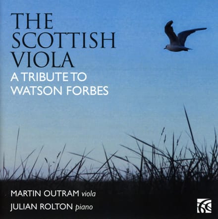 Julian Rolton & Martin Outram - The Scottish Viola - A Tribute To Watson Forbes (CD)