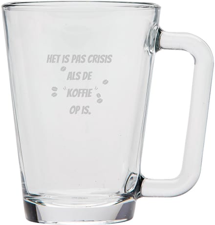 Gegraveerde Koffieglas 26cl Het is pas echt crisis als de koffie op is