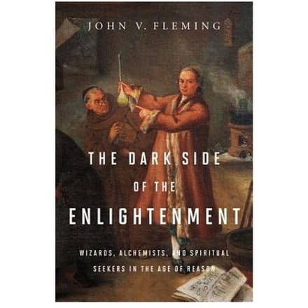 The Dark Side Of The Enlightenment - John V. Fleming