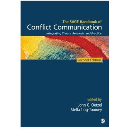 The Sage Handbook Of Conflict Communication: Integrating Theory, Research, And Practice - Oetzel