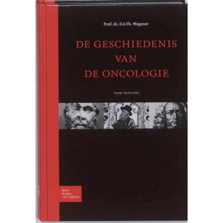 De Geschiedenis Van De Oncologie - D.J.Th. Wagener