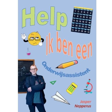 Help Ik Ben Een Onderwijsassistent - Jasper Nepperus