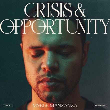 Myele Manzanza - Crisis & Opportunity (Vol.4) (Meditations ) (LP)