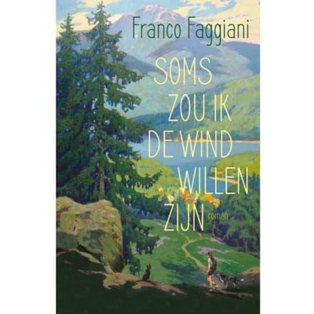 Soms Zou Ik De Wind Willen Zijn - Franco Faggiani