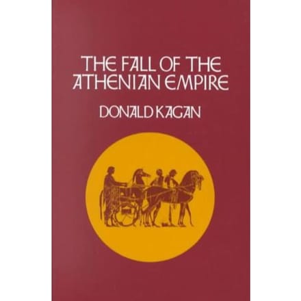 The Fall Of The Athenian Empire - Donald M. Kagan