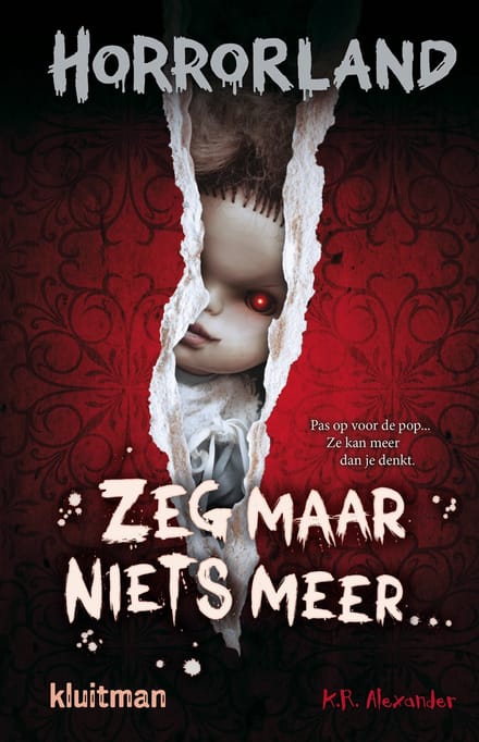 Zeg Maar Niets Meer - Horrorland - K.R. Alexander