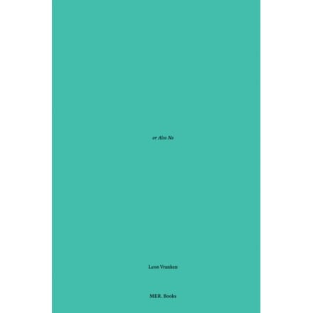 Leon Vranken. Yes And Maybe Or Also No - Samuel Saelemakers