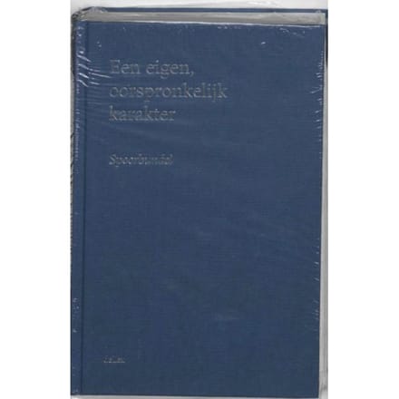 Een Eigen, Oorspronkelijk Karakter - D.J.G. Visser