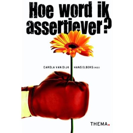Hoe Word Ik Assertiever? - Carola van Dijk