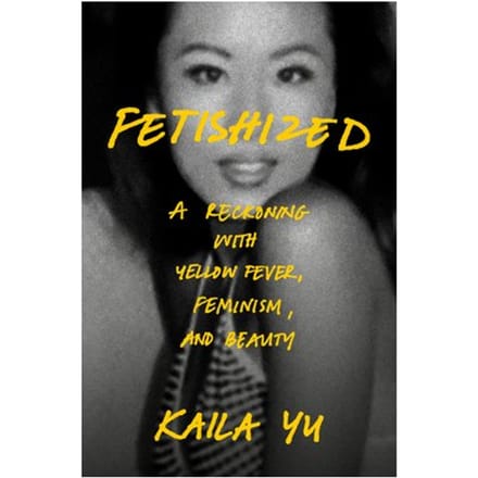 Fetishized - Kaila Yu