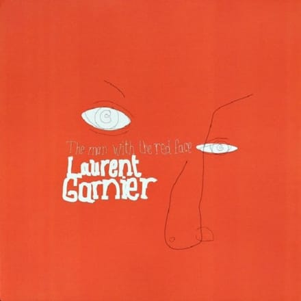 Man With The Red Face - Laurent Garnier
