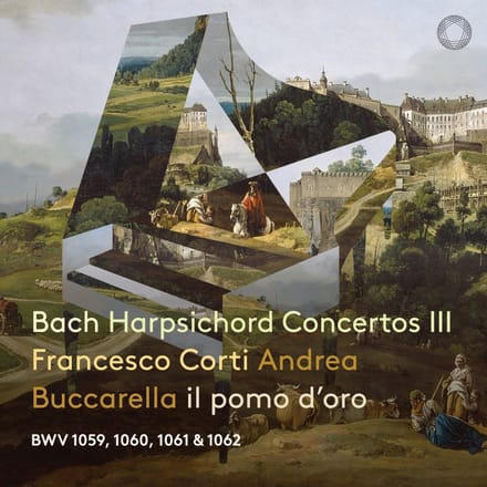 Francesco Corti, Andrea Buccarella, Il Pomo d'Oro - J.S. Bach: Harpsichord Concertos Part III (SACD)