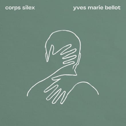 Yves Marie Bellot - Corps Silex (CD)