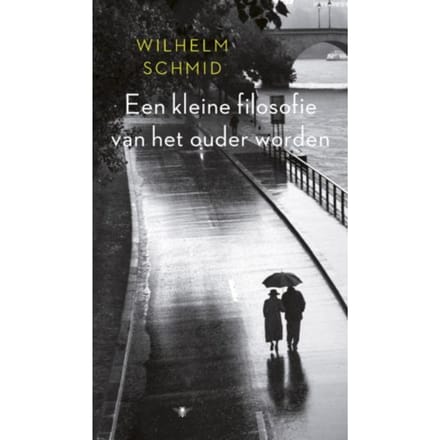 Een Kleine Filosofie Van Het Ouder Worden - Wilhelm Schmid