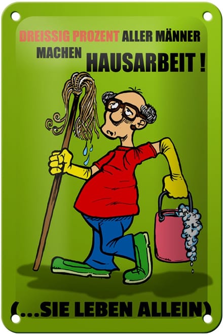 Blechschild Spruch 12x18cm 30% aller Männer machen Hausarbeit