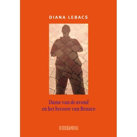 Dame Van De Avond En Het Berouw Van Benaro - Diana Lebacs