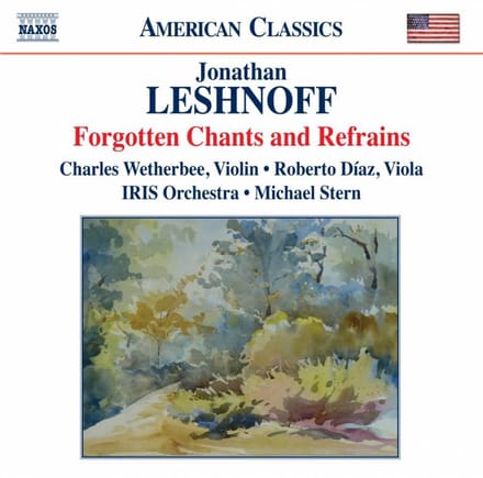 Roberto Diáz, Charles Wetherbee, IRIS Orchestra, Michael Stern - Leshnoff: Forgotten Chants And Refrains (CD)