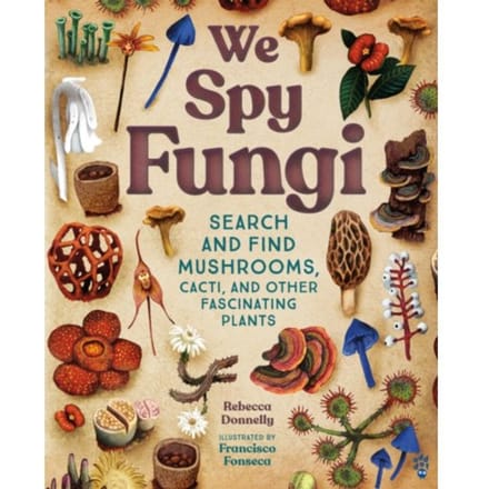 We Spy Fungi - Rebecca Donnelly