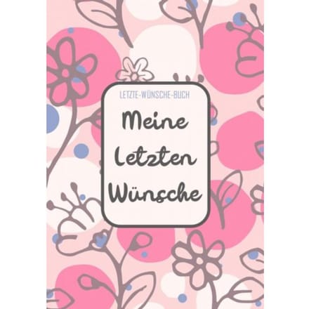 Letzte-Wünsche-Buch - Meine Letzten Wünsche - Letzte - Wünsche-Bücher