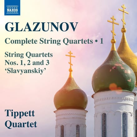 Tippett Quartet - Glazunov: Complete String Quartets, Vol. 1 (CD)