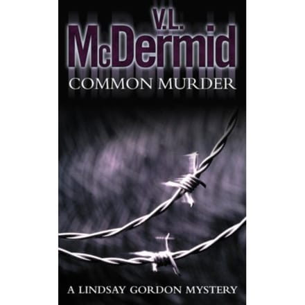 Common Murder - Lindsay Gordon Crime Series - V. L. McDermid
