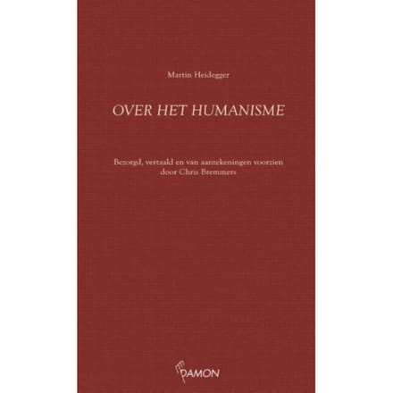 Over Het Humanisme - Martin Heidegger