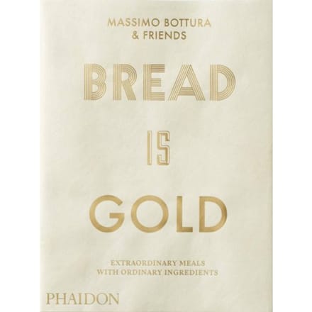 Bread Is Gold - Massimo Bottura