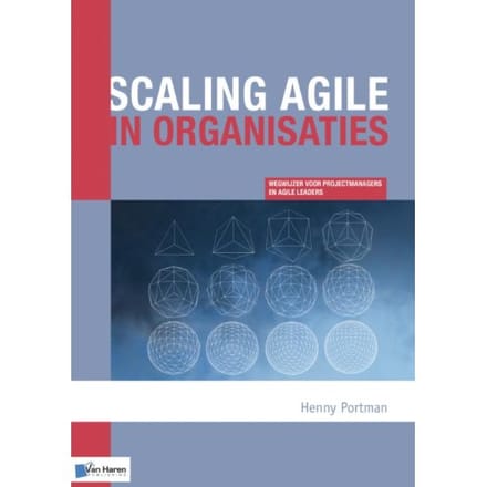 Scaling Agile In Organisaties - Henny Portman