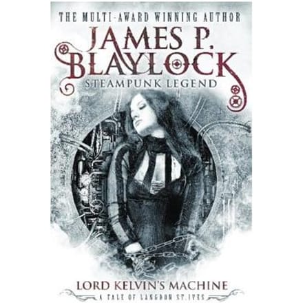 Lord Kelvin's Machine - James P. Blaylock