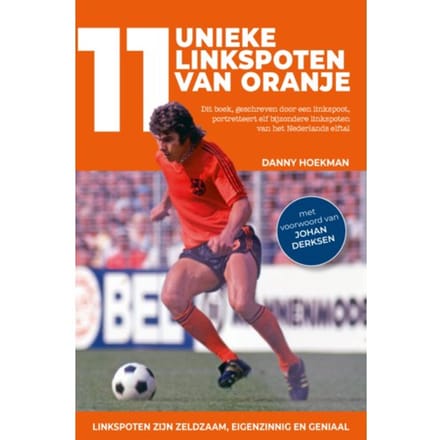 11 Unieke Linkspoten Van Oranje - Danny Hoekman