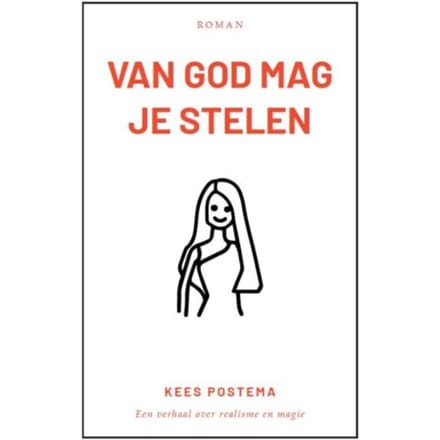 Van God Mag Je Stelen - Kees Postema