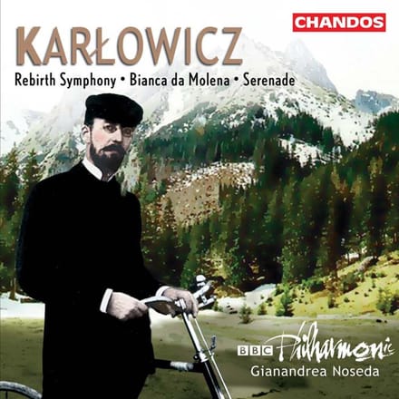 BBC Philharmonic, Gianandrea Noseda - Karlowicz: Rebirth Symphony | Bianca Da Molena | Serenade (CD)