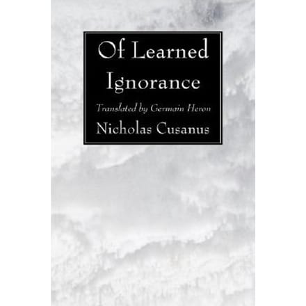 Of Learned Ignorance - Cusanus, Nicholas
