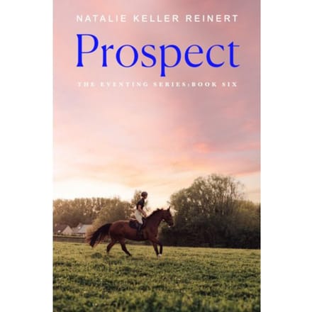 Prospect - The Eventing Series - Natalie Keller Reinert