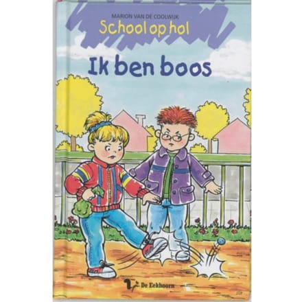 Ik Ben Boos! - School Op Hol - Marion van de Coolwijk