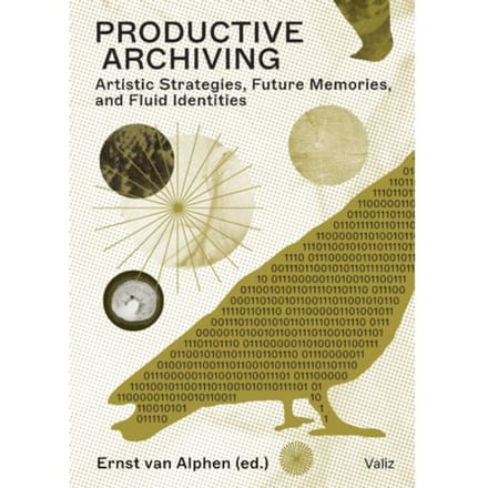 Productive Archiving - Ernst van Alphen