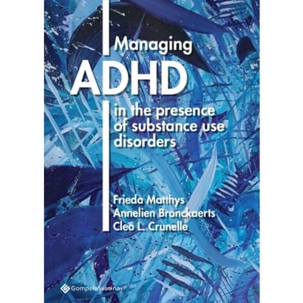 Managing Adhd In The Presence Of Substance Use Disorders - Frieda Matthys