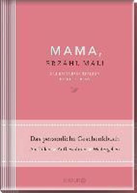 Mama, erzähl mal! | Elma van Vliet: Weil du besonders bist | Ein persönliches Geschenk für die Mutter zum Muttertag, Geburtstag oder einfach zwischendurch