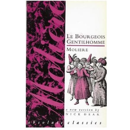 Le Bourgeois Gentilhomme - Moliere
