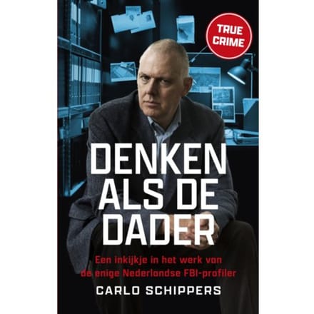 Denken Als De Dader - Carlo Schippers