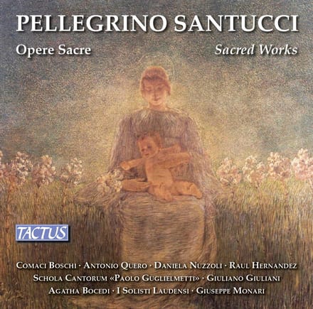 Comaci Boschi, Antonio Quero, Daniela Nuzzoli, Raul Hernandez, Schola Cantorum Paolo Guglielmetti - Santucci: Sacred Works (3 CD)