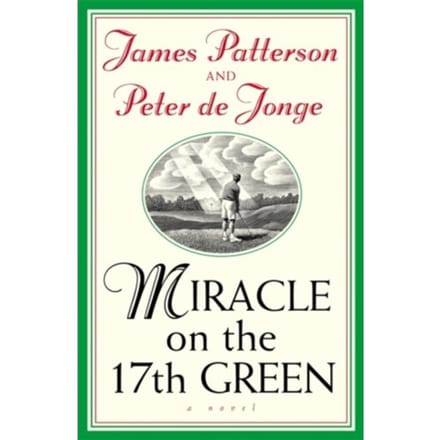 Miracle On The 17th Green - James Patterson