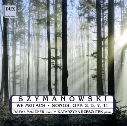 Szymanowski: Songs, Opp. 2, 5, 7, 11