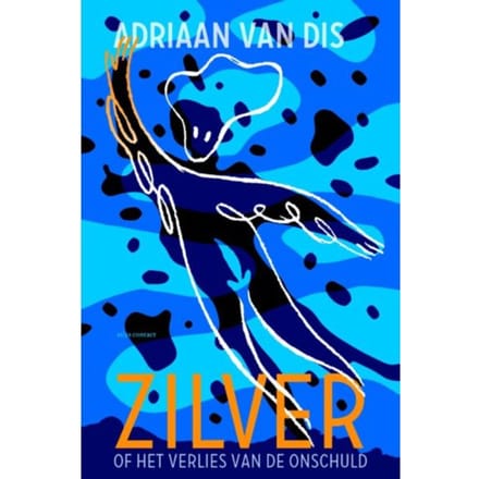 Zilver, Of Het Verlies Van De Onschuld - Adriaan van Dis
