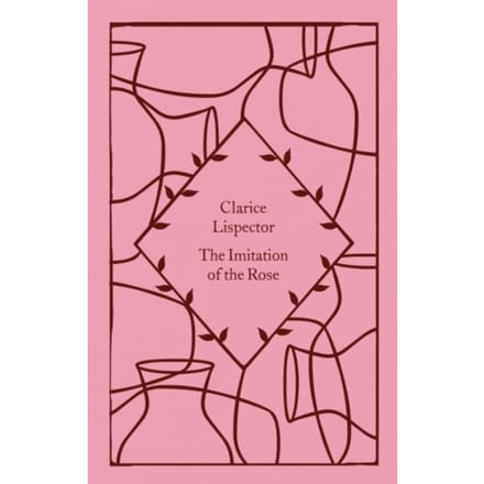 The Imitation Of The Rose - Little Clothbound Classics - Clarice Lispector