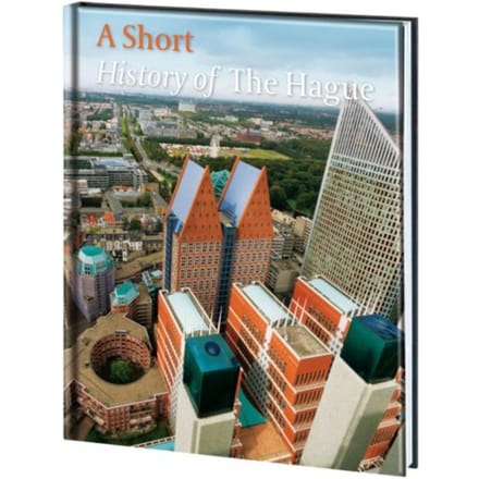 A Short History Of The Hague - Michiel van der Mast