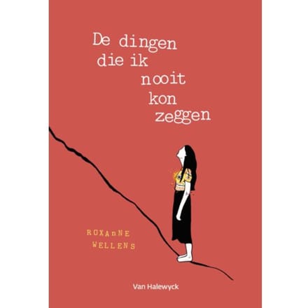 De Dingen Die Ik Nooit Kon Zeggen - Pelkmans - Roxanne Wellens